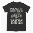 Please Be Patient I'm From The 1900s Vintage Car Unisex T-Shirt Please Be Patient I'm From The 1900s Vintage Car Unisex T-Shirt