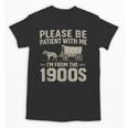Please Be Patient I'm From The 1900s Vintage Over The Hill Unisex T-Shirt