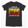 Please Be Patient With Me I'm From The 1900s Vintage Sun Set Unisex T-Shirt