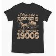 Please Be Patient I'm From The 1900s Vintage Tee Unisex T-Shirt
