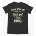 Please Be Patient With Me I'm From The 1900s Vintage Unisex T-Shirt