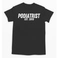 Podiatrist Graduation Shirt Podiatrist Est 2019 Unisex T-Shirt