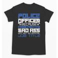 Police Officer Saying Academy Graduation Women Men Unisex T-Shirt
