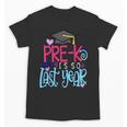 Pre-K Is So First Year Shirt Kids School Graduation Cute Unisex T-Shirt