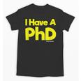 Pretty Huge Dick Joke Graduation PhD Humor Unisex T-Shirt