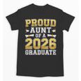 Proud Aunt Of A 2026 Graduate Shirt Class Of 2026 Graduation Unisex T-Shirt