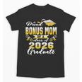 Proud Bonus Mom Of a Class Of 2026 Graduate Graduation 2026 Unisex T-Shirt