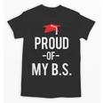 Proud Of My BS Graduation Bachelor's Degree T-Shirt Unisex T-Shirt