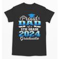 Proud Dad Of 5th Grade Graduate 2024 Elementary Graduation Unisex T-Shirt