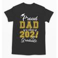 Proud Dad Of a Class Of 2021 Graduate Graduation Senior 2021 Unisex T-Shirt
