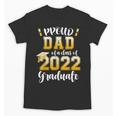 Proud Dad Of a Class Of 2022 Graduate Graduation 2022 Women Unisex T-Shirt