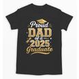 Proud Dad Of a Class Of 2025 Graduate Senior Graduation Unisex T-Shirt