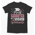 Proud Daughter Of 2025 College Graduate Family Graduation Unisex T-Shirt