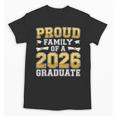 Proud Family Of A 2026 Graduate Shirt Class 2026 Graduation Unisex T-Shirt