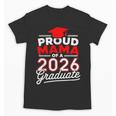 Proud Mama Of A 2026 Graduate Class Of 2026 Mom Graduation Unisex T-Shirt