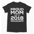 Proud Mom Of A 2018 Graduate Senior Class Graduation T-Shirt Unisex T-Shirt