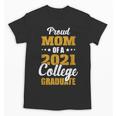 Proud Mom Of A 2021 College Graduate Senior Graduation Unisex T-Shirt