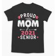Proud Mom Of a 2021 Senior Year School Graduation Party Unisex T-Shirt