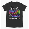 Proud Mom Of a 2022 Graduate Matching Tie Dye Graduation Unisex T-Shirt