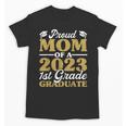 Proud Mom Of A 2023 1st Grade Graduate Shirt Fun Graduation Unisex T-Shirt