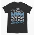 Proud Mom Of a 2025 Graduate For Class Of 2025 Graduation Unisex T-Shirt