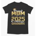 Proud Mom Of 2025 Graduate College Shirt Graduation Unisex T-Shirt