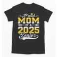 Proud Mom Of a 2025 Senior Graduate Graduation Unisex T-Shirt