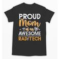Proud Mom Of An Awesome Rad Tech Graduation Matching Family Unisex T-Shirt
