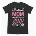 Proud Mom Of A Class 2019 SeniorShirt Graduation Unisex T-Shirt
