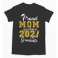 Proud Mom Of a Class Of 2021 Graduate Graduation Senior 2021 Unisex T-Shirt