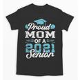 Proud Mom Of a Class Of 2021 Senior Graduate Graduation Unisex T-Shirt