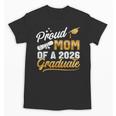 Proud Mom Of A Class Of 2026 Graduate Senior 2026 Graduation Unisex T-Shirt