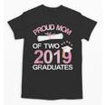 Proud Mom Of Two 2019 Graduates Twin Mama Mother Graduation Unisex T-Shirt