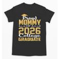 Proud Mommy Of A 2026 College Graduate Shirt Graduation Unisex T-Shirt