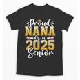 Proud Nana Of A Class Of 2025 Senior Graduation Unisex T-Shirt Proud Nana Of A Class Of 2025 Senior Graduation Unisex T-Shirt