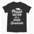 Proud Sister Of a 2022 Graduate Class Of 2022 Graduation Unisex T-Shirt