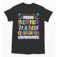 Proud SISTER Of a 2025 Kindergarten Graduate Graduation Unisex T-Shirt