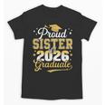 Proud Sister Of a Class Of 2026 Graduate Senior Graduation Unisex T-Shirt