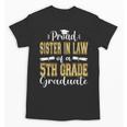 Proud Sister In Law Of 5th Grade Graduate 2023 Graduation Unisex T-Shirt
