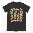 Proud Step Dad Of A Class Of 2025 Graduate Senior Graduation Unisex T-Shirt