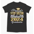 Proud Step Sister Of Kindergarten Graduate 2024 Graduation Unisex T-Shirt