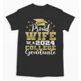 Proud Wife Of 2024 College Graduate Family 24 Graduation Unisex T-Shirt