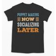 Puppet Making Now Minimal Socializing Introvert Vintage Unisex T-Shirt Puppet Making Now Minimal Socializing Introvert Vintage Unisex T-Shirt