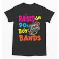 Raised On 90s Boy Bands Nostalgia Love Women Men Unisex T-Shirt