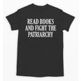 Read Books And Fight The Patriarchy Unisex T-Shirt