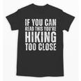 If You Can Read This Hiking Lover Introvert Hiker Unisex T-Shirt