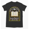 A Well Read Woman Is A Dangerous Creature For Book Lovers Unisex T-Shirt