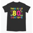 Retro 80's Costume 80s Nostalgia Party Unisex T-Shirt