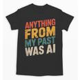 Retro AI Nostalgia Quote Distressed Vintage Unisex T-Shirt Retro AI Nostalgia Quote Distressed Vintage Unisex T-Shirt