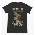Retro Please Be Patient With Me I'm From The 1900s Projector Unisex T-Shirt Retro Please Be Patient With Me I'm From The 1900s Projector Unisex T-Shirt